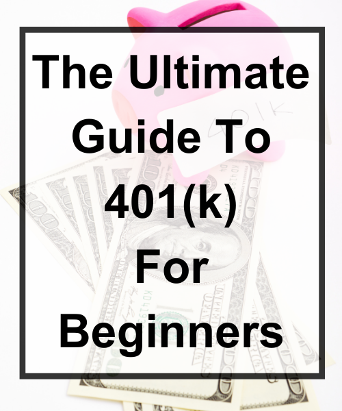 The Ultimate 401(k) Guide For Beginners