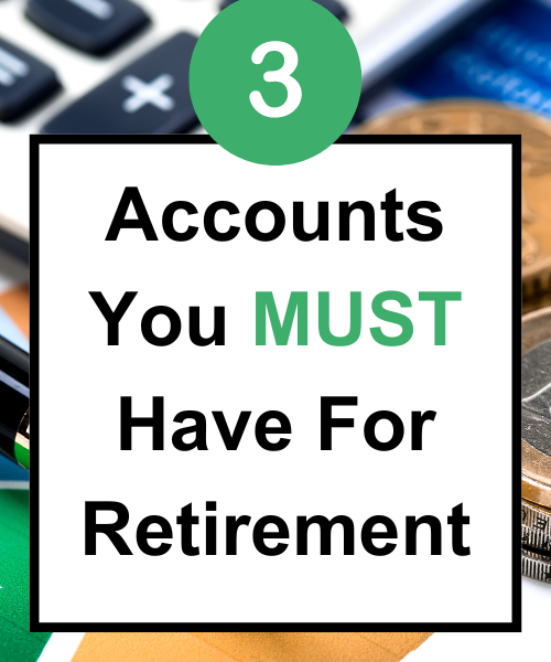 Accounts You MUST HAVE During Retirement