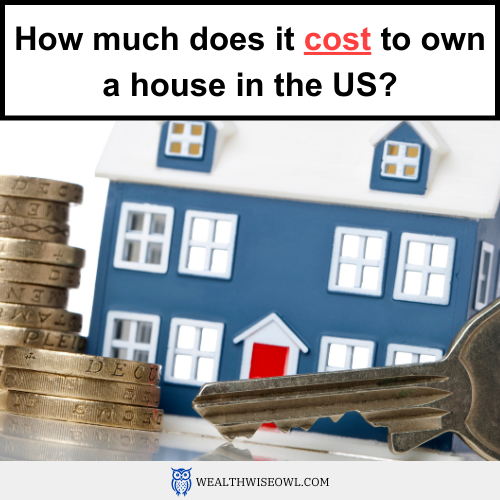 Does owning a house fit in my monthly budget?