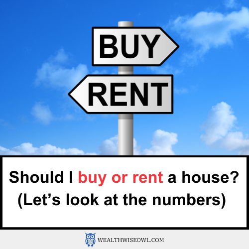 Should you buy or rent a house?